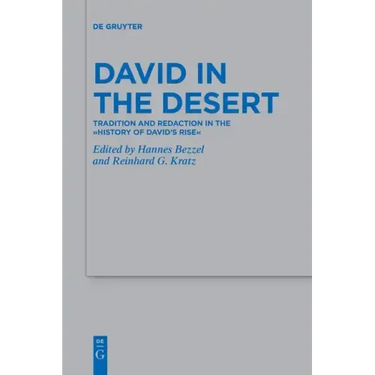 David in the Desert: Tradition and Redaction in the "History of David's Rise