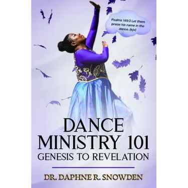 Dance Ministry 101: Genesis to Revelation