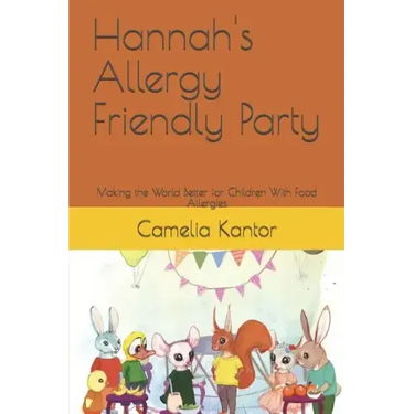 Hannah's Allergy Friendly Party: Making the World Better for Children With Food Allergies