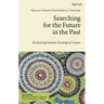 Searching for the Future in the Past: Reclaiming Feminist Theological Visions