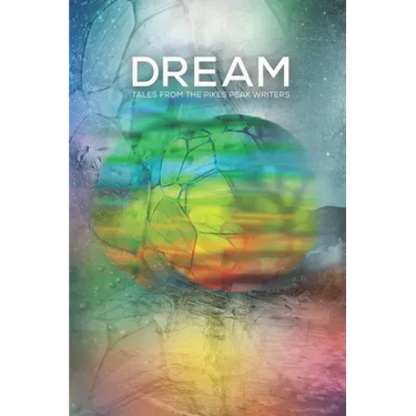 Dream: Tales from the Pikes Peak Writers
