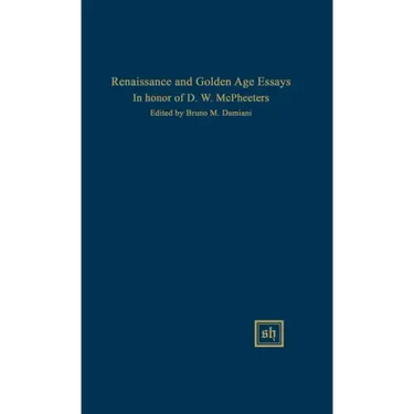 Renaissance and Golden Age Essays in Honor of D.W. McPheeters