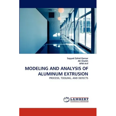 Modeling and Analysis of Aluminum Extrusion