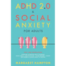 ADHD 2.0 & Social Anxiety for Adults: The 7-day Revolution. Overcome Attention Deficit Disorder. Social Skills Self-Discipline Focus Mastery Habits. W