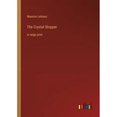 The Crystal Stopper: in large print