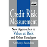 Credit Risk Measurement: New Approaches to Value- At-Risk and Other Paradigms