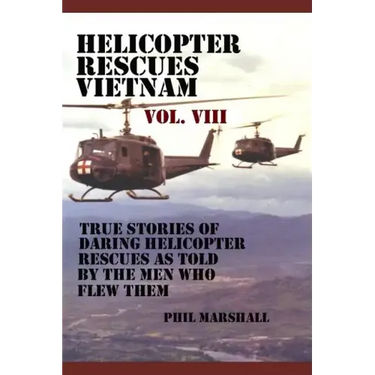 Helicopter Rescues Vietnam Volume VIII