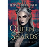 The Queen of Shards: The Chronicles of Lilith - Book I
