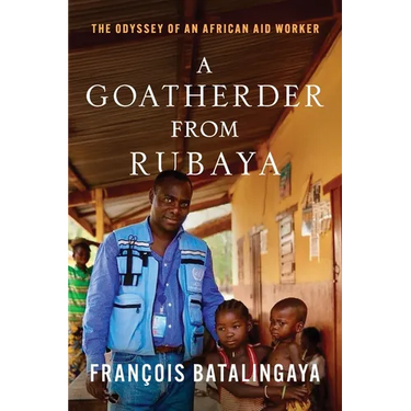 A Goatherder from Rubaya: The Odyssey of an African Aid Worker