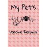 My Pet's Vaccine Records: Keep Track Of Annual and Semi-Annual Shots
