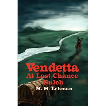 Vendetta At Last Chance Gulch