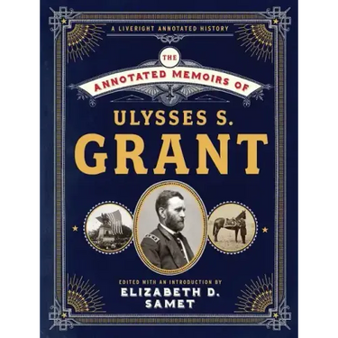 The Annotated Memoirs of Ulysses S. Grant