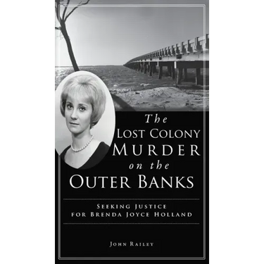 Lost Colony Murder on the Outer Banks: Seeking Justice for Brenda Joyce Holland