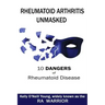 Rheumatoid Arthritis Unmasked: 10 Dangers of Rheumatoid Disease