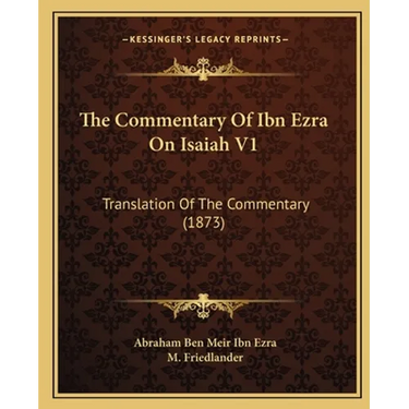 The Commentary Of Ibn Ezra On Isaiah V1: Translation Of The Commentary (1873)