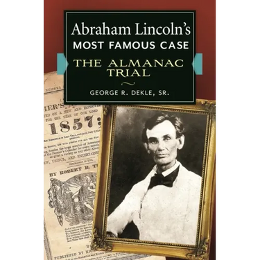 Abraham Lincoln's Most Famous Case: The Almanac Trial