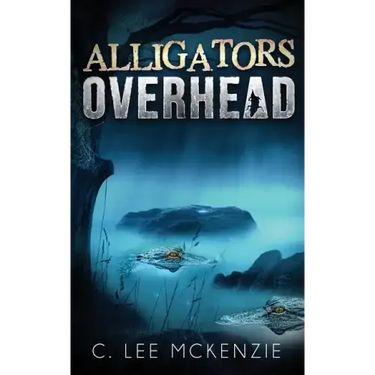Alligators Overhead: The Adventures of Pete and Weasel Book 1