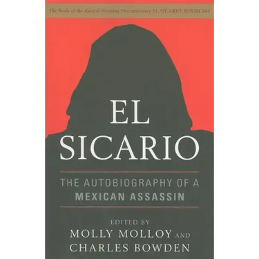 El Sicario: The Autobiography of a Mexican Assassin