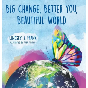 Big Change, Better You, Beautiful World