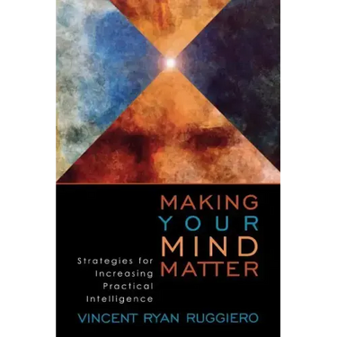 Making Your Mind Matter: Strategies for Increasing Practical Intelligence