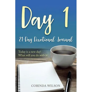 Day 1: Today is a new day! What will you do with it?