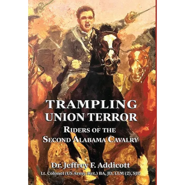 Trampling Union Terror: Riders of the Second Alabama Cavalry