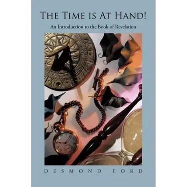The Time Is at Hand!: An Introduction to the Book of Revelation
