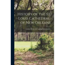 History of the St. Louis Cathedral, of New Orleans