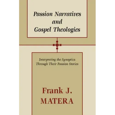 Passion Narratives and Gospel Theologies