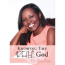Knowing The REAL God