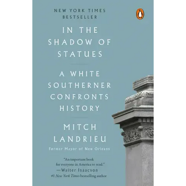 In the Shadow of Statues: A White Southerner Confronts History