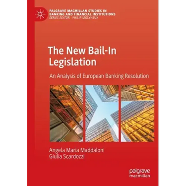 The New Bail-In Legislation: An Analysis of European Banking Resolution