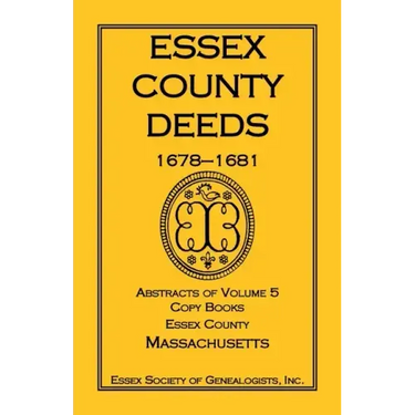 Essex County Deeds, 1678-1681, Abstracts of Volume 5, Copy Books, Essex County, Massachusetts