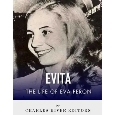Evita: The Life of Eva Peron