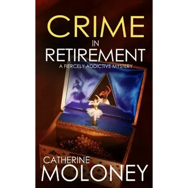 CRIME IN RETIREMENT a fiercely addictive mystery