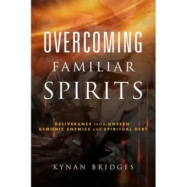 Overcoming Familiar Spirits: Deliverance from Unseen Demonic Enemies and Spiritual Debt (Spiritual Warfare)