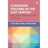 Classroom Teaching in the 21st Century: Directions, Principles and Strategies