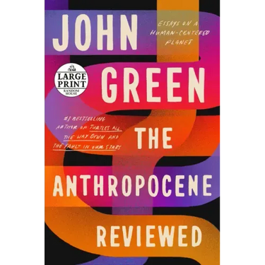 The Anthropocene Reviewed: Essays on a Human-Centered Planet