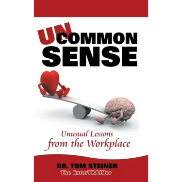 Uncommon Sense: Unusual Lessons from the Workplace