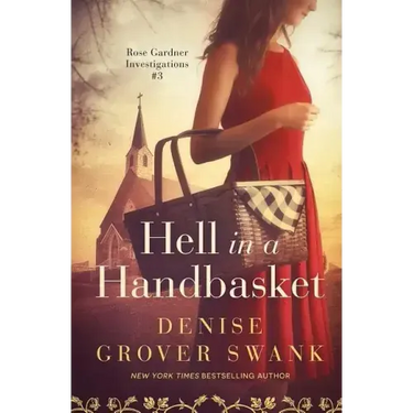 Hell in a Handbasket: Rose Gardner Investigations #3
