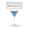 Rethinking Drinking: The Influence That Everyone's Under