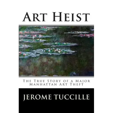 Art Heist: The True Story of a Major Manhattan Art Theft