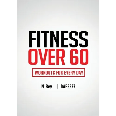 Fitness Over 60: Workouts For Every Day