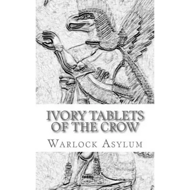 The Ivory Tablets of the Crow: : A Translation of the Dup Shimati