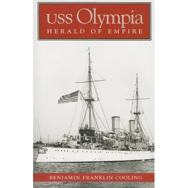USS Olympia: Herald of Empire