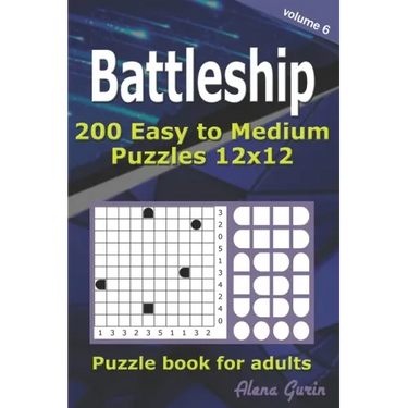 Battleship puzzle book for adults.: 200 Easy to Medium Puzzles 12x12 (Volume 6)