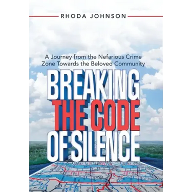 Breaking the Code of Silence: A Journey from the Nefarious Crime Zone Towards the Beloved Community
