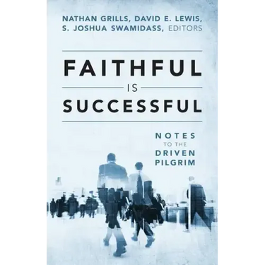 Faithful Is Successful: Notes to the Driven Pilgrim