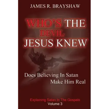 Who's The Devil Jesus Knew?: Explaining Satan In The Gospels