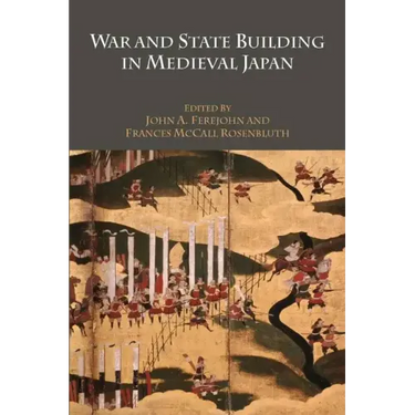 War and State Building in Medieval Japan